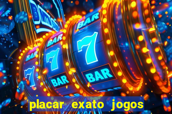 placar exato jogos de hoje